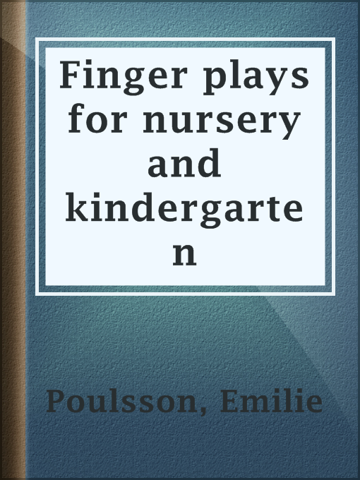 Title details for Finger plays for nursery and kindergarten by Emilie Poulsson - Available